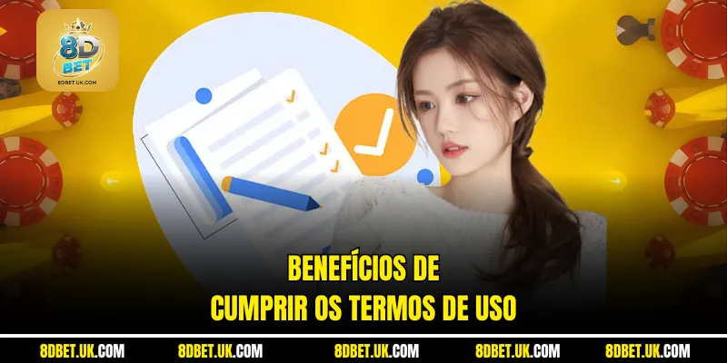 Benefícios de cumprir os termos de uso