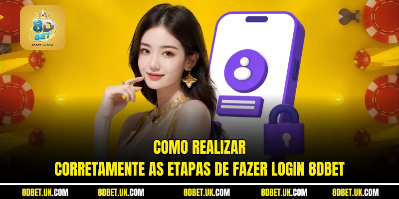 Como realizar corretamente as etapas de fazer login 8dbet