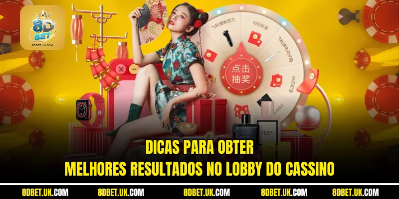 Dicas para obter melhores resultados no lobby do cassino