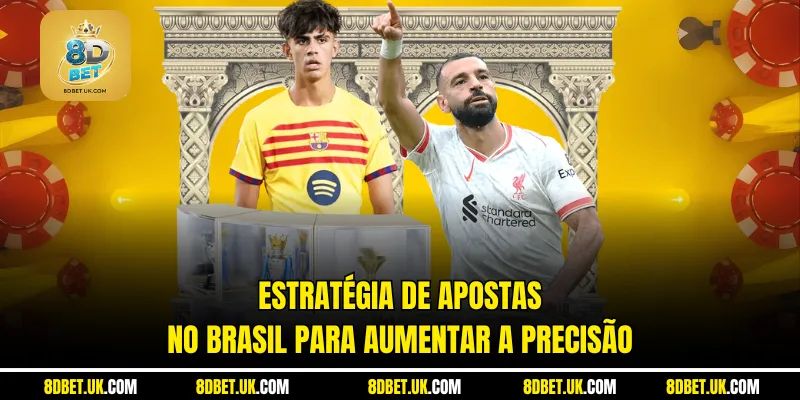 Estratégia de apostas no Brasil para aumentar a precisão