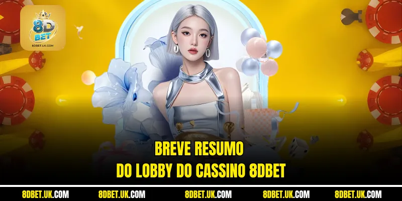 Breve resumo do lobby do cassino 8dbet